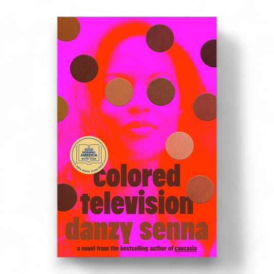 Colored Television (A GMA Book Club Pick) : A Novel