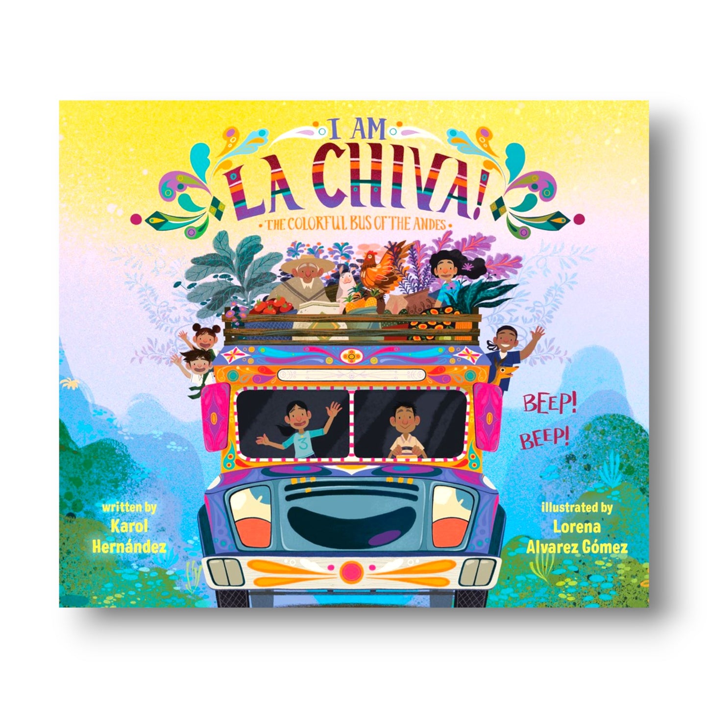 I Am La Chiva!: The Colorful Bus of the Andes