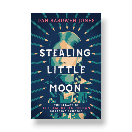 Stealing Little Moon: The Legacy of the American Indian Boarding Schools