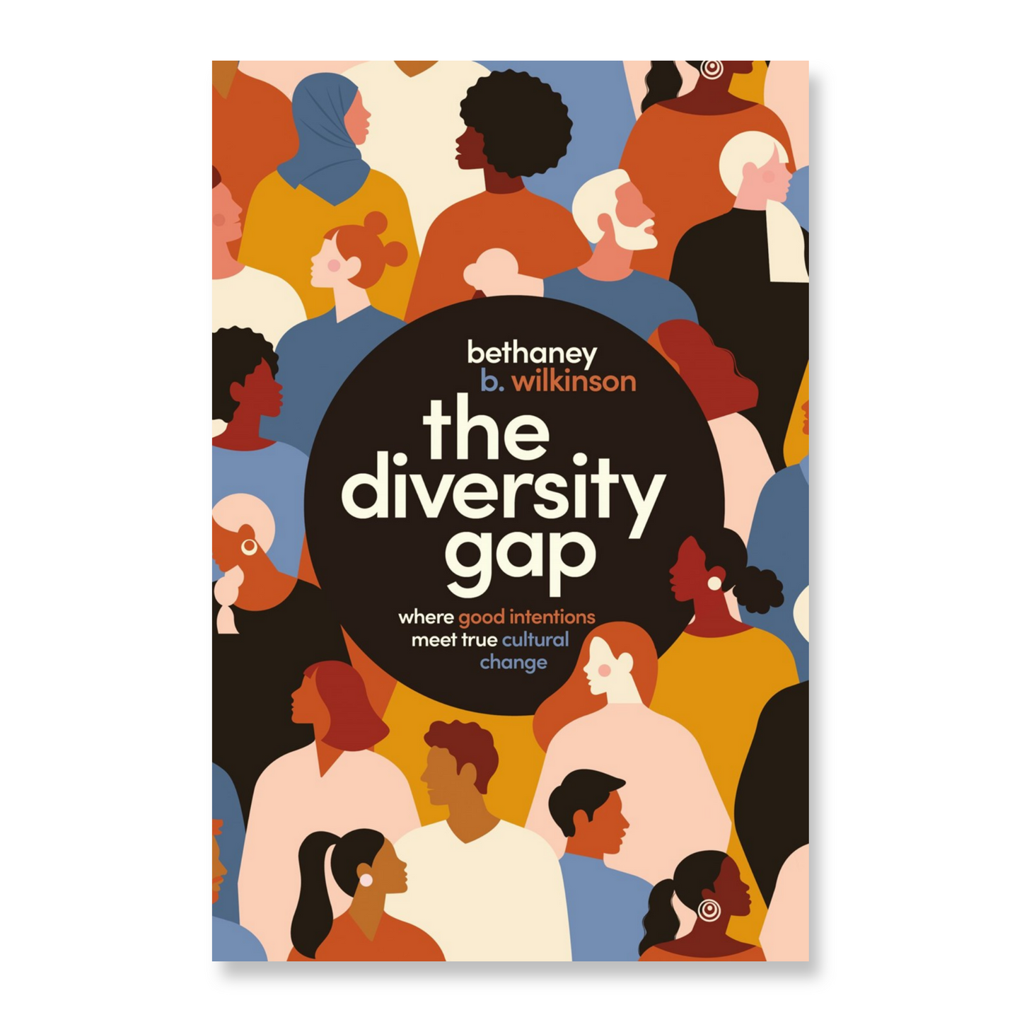 The Diversity Gap : Where Good Intentions Meet True Cultural Change