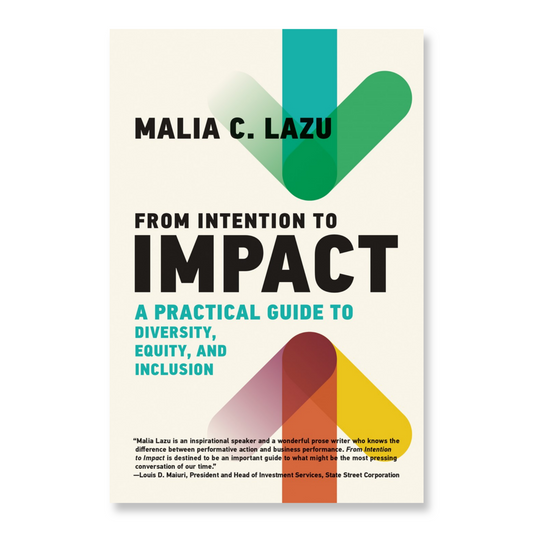 From Intention to Impact : A Practical Guide to Diversity, Equity, and Inclusion