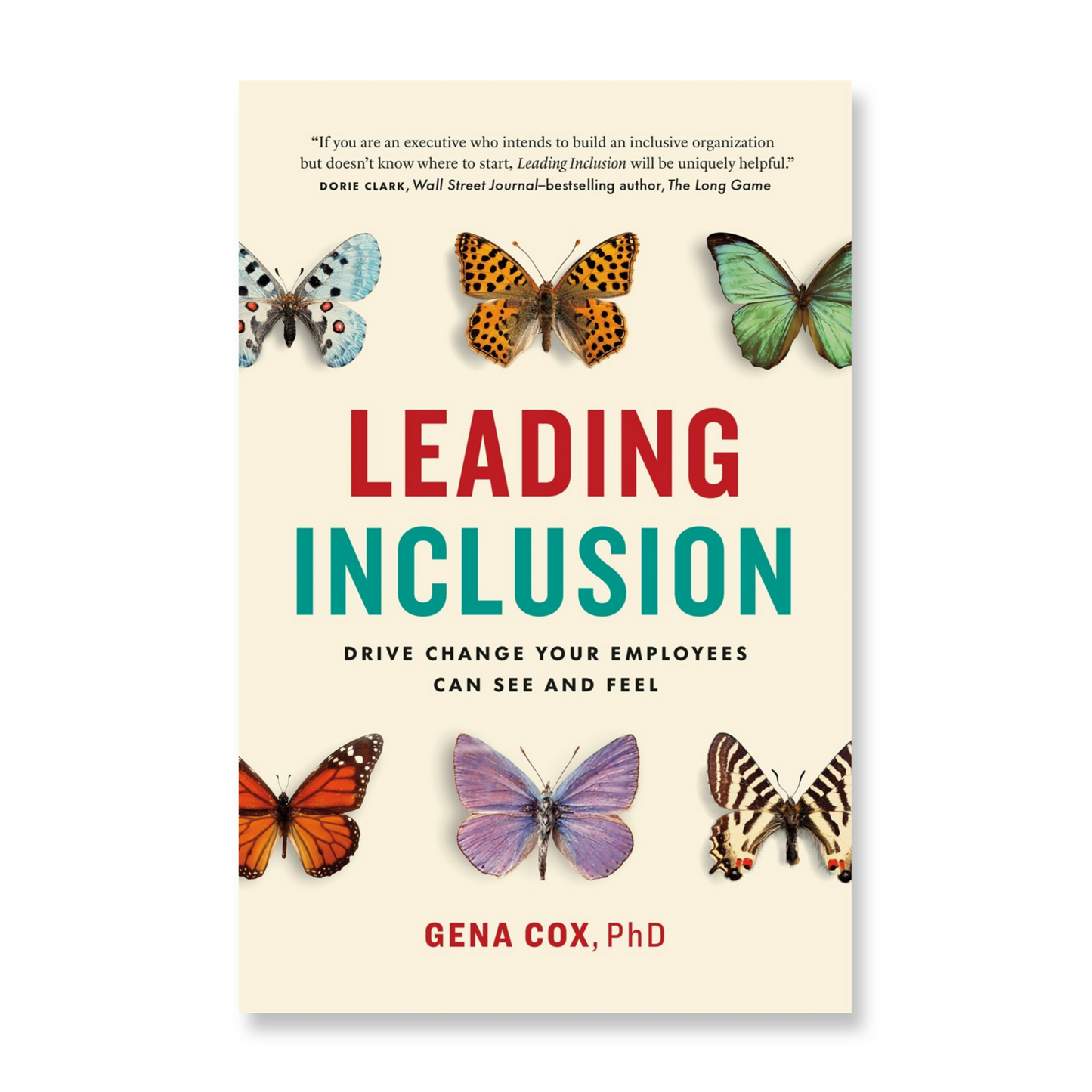 Leading Inclusion : Drive Change Your Employees Can See and Feel