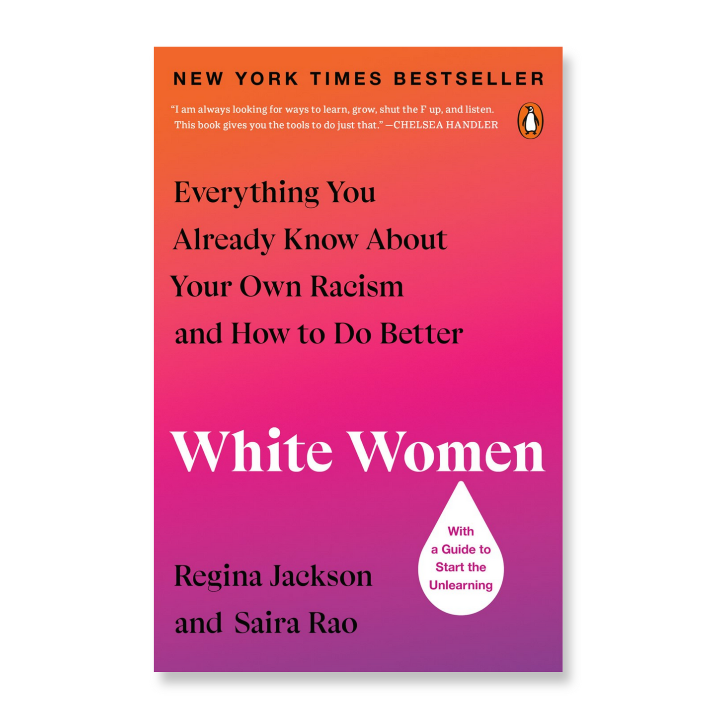 White Women : Everything You Already Know About Your Own Racism and How to Do Better