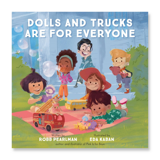 Dolls and Trucks Are for Everyone