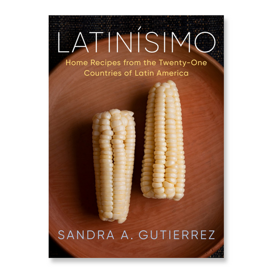 Latinísimo : Home Recipes from the Twenty-One Countries of Latin America: A Cookbook