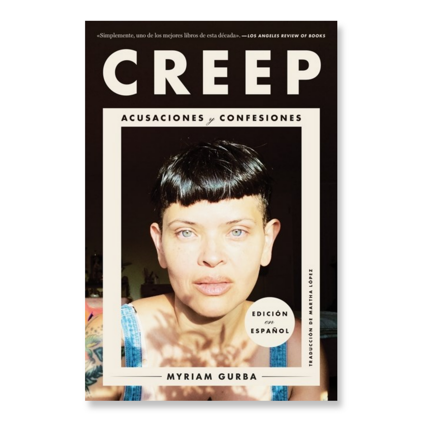 Creep \ Creep (Spanish edition) : Acusaciones y confesiones