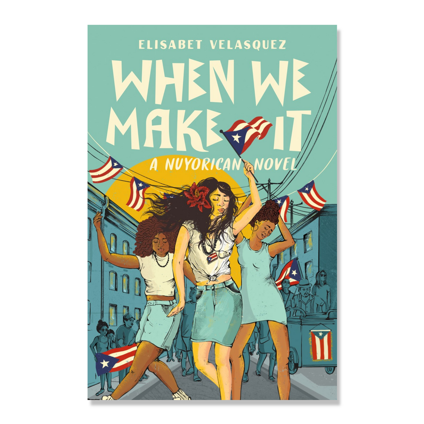 When We Make It: A Nuyorican Novel