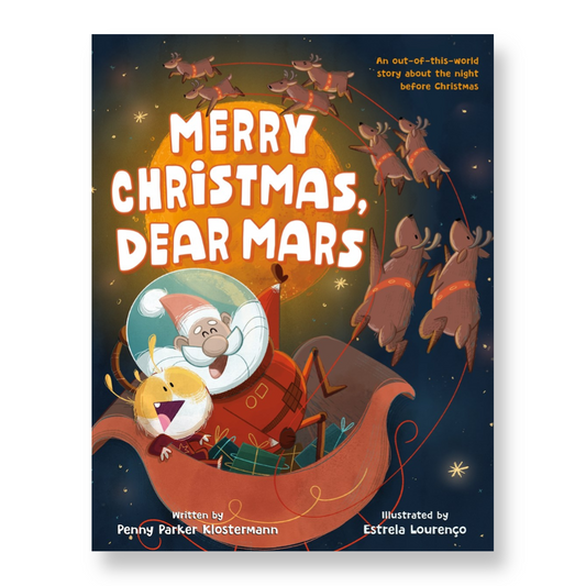 Merry Christmas, Dear Mars : An Out-of-This-World Story About the Night Before Christmas