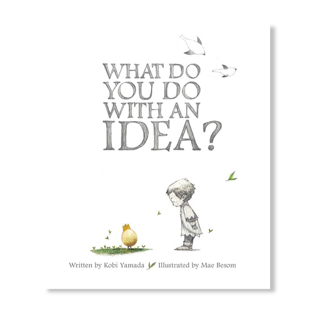 What Do You Do With an Idea