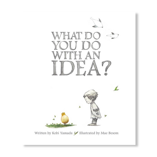 What Do You Do With an Idea