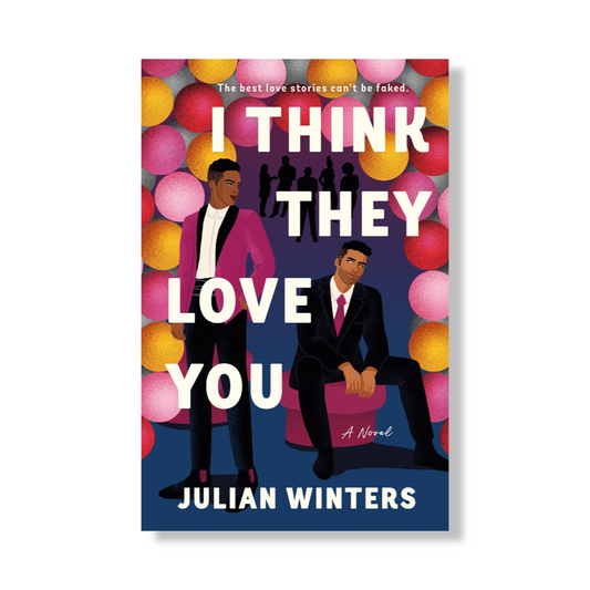 I Think They Love You : A Novel