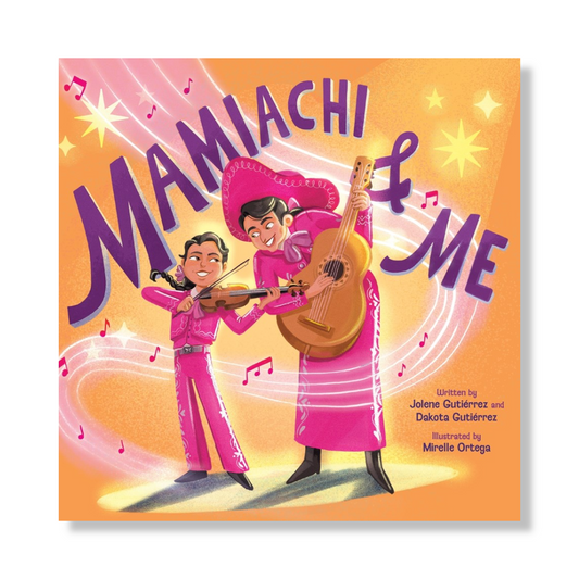 Mamiachi & Me : My Mami’s Mariachi Band (A Picture Book)