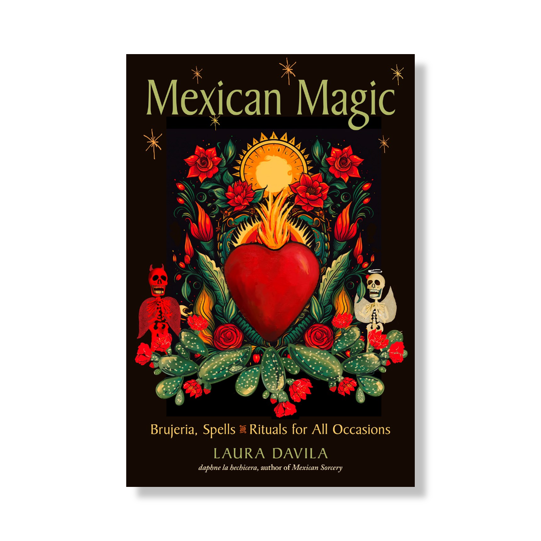 Mexican Magic : Brujeria, Spells, and Rituals for All Occasions