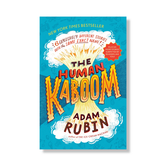 The Human Kaboom : 6 Explosively Different Stories with the Same Exact Name!