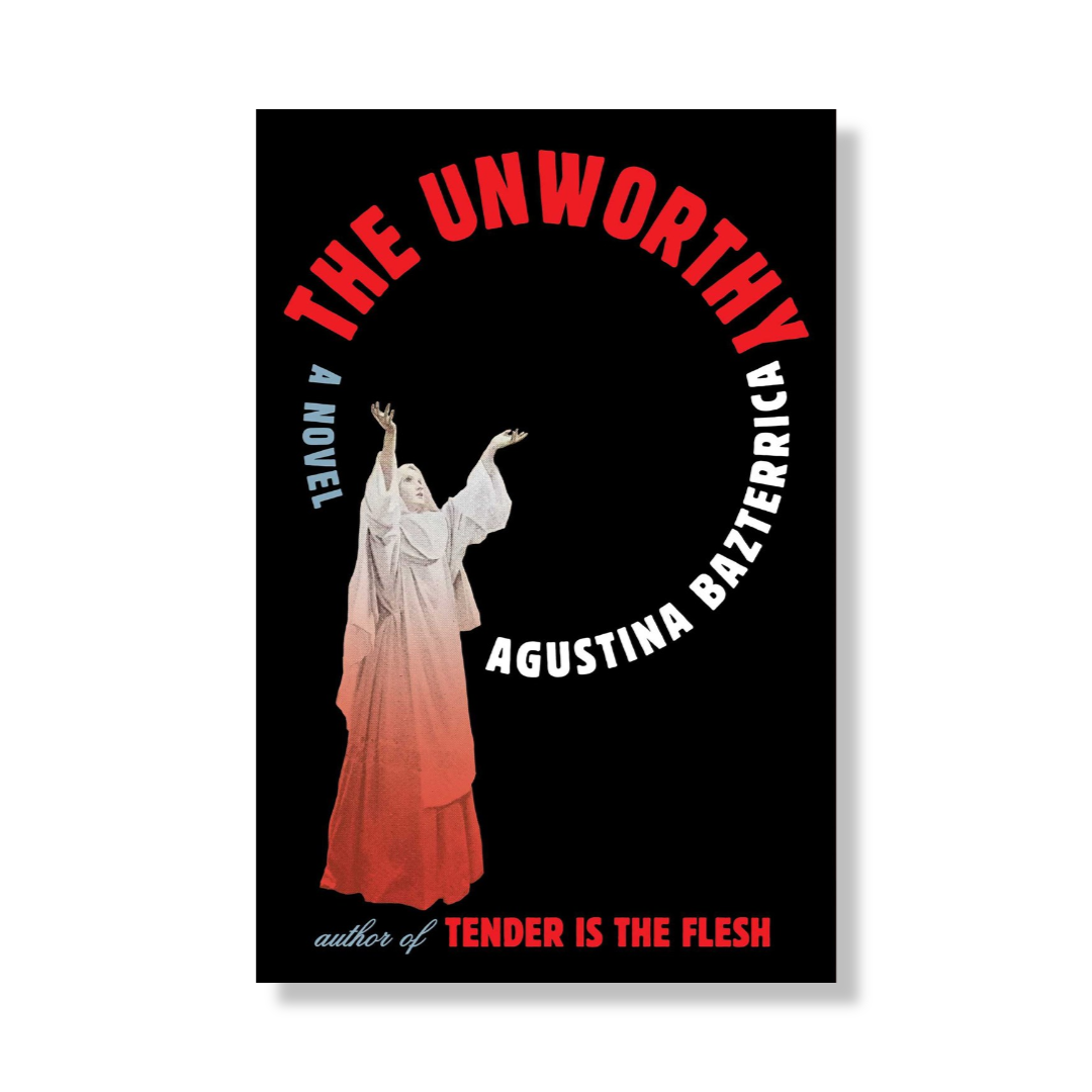 The Unworthy : A Novel