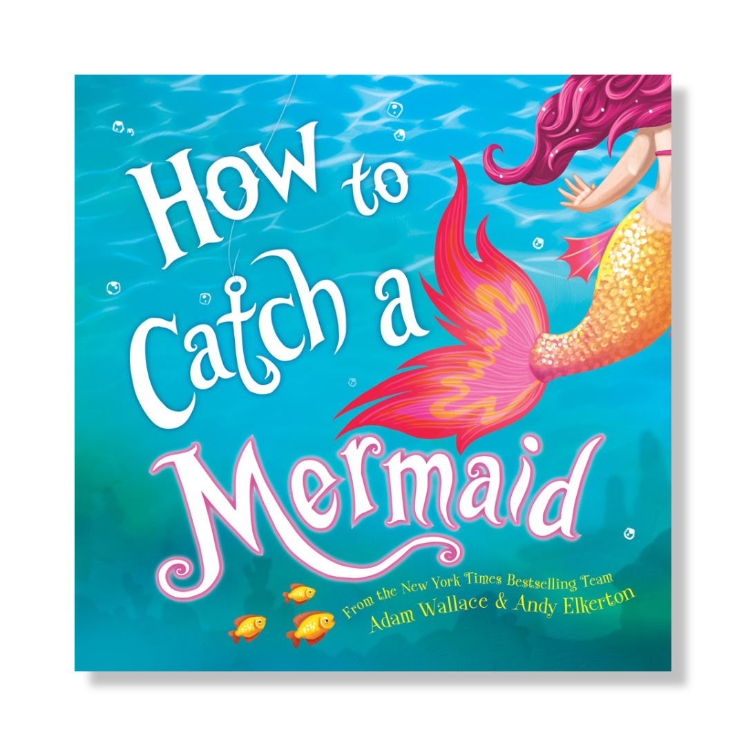 How to Catch a Mermaid