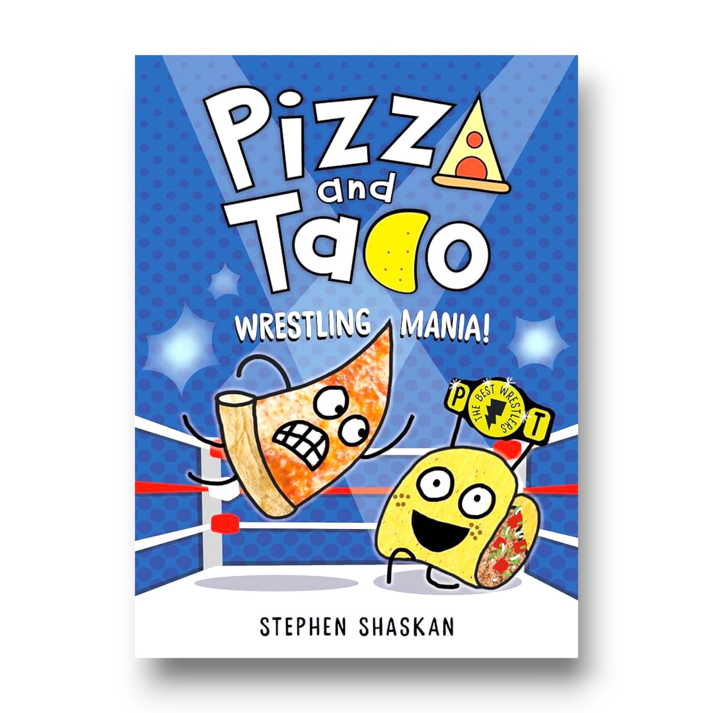 Pizza and Taco: Wrestling Mania! : (A Graphic Novel)